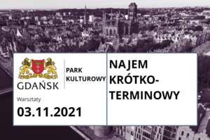  Park Kulturowy w gdańskim Śródmieściu – konsultacje społeczne. Warsztaty „Najem krótkoterminowy. Jakie nowe standardy są potrzebne?” 