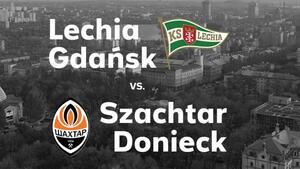  Szachtar Donieck zagra mecz towarzyski z Lechią w Gdańsku