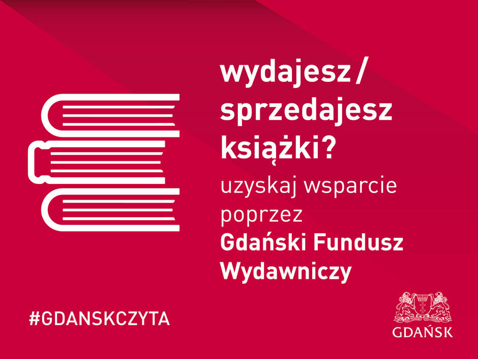 Przyjmowanie wniosków w ramach Gdańskiego Funduszu Wydawniczego trwa do 29 maja.