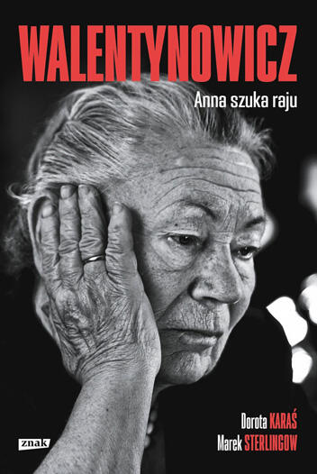 Książka „Walentynowicz. Anna szuka raju”, wydana przez Wydawnictwo SIW Znak, opisuje skomplikowaną drogę życiową Anny Walentynowicz, słynnej suwnicowej ze Stoczni Gdańskiej, przez wielu uznawanej za symbol Solidarności